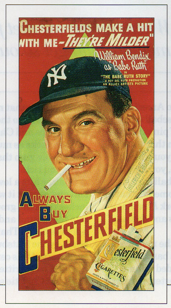 A poster on which William Bendix (star of the 1948 biopic The Babe Ruth Story) plugs his favorite cigarettes.